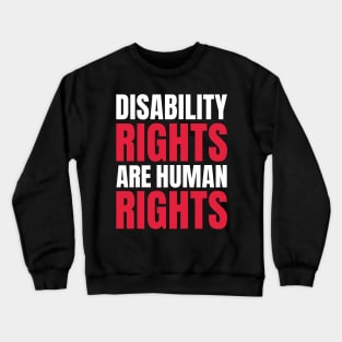 Disability Rights Are Human Rights, Disability Awareness, National Disability Independence Day Crewneck Sweatshirt